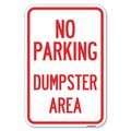 Signmission No Parking Dumpster Area Heavy-Gauge Aluminum Sign, 12" x 18", A-1218-23747 A-1218-23747